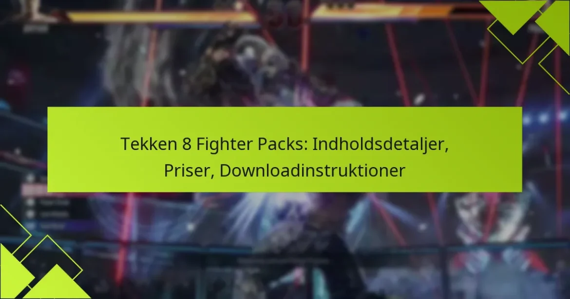 Tekken 8 Fighter Packs: Indholdsdetaljer, Priser, Downloadinstruktioner