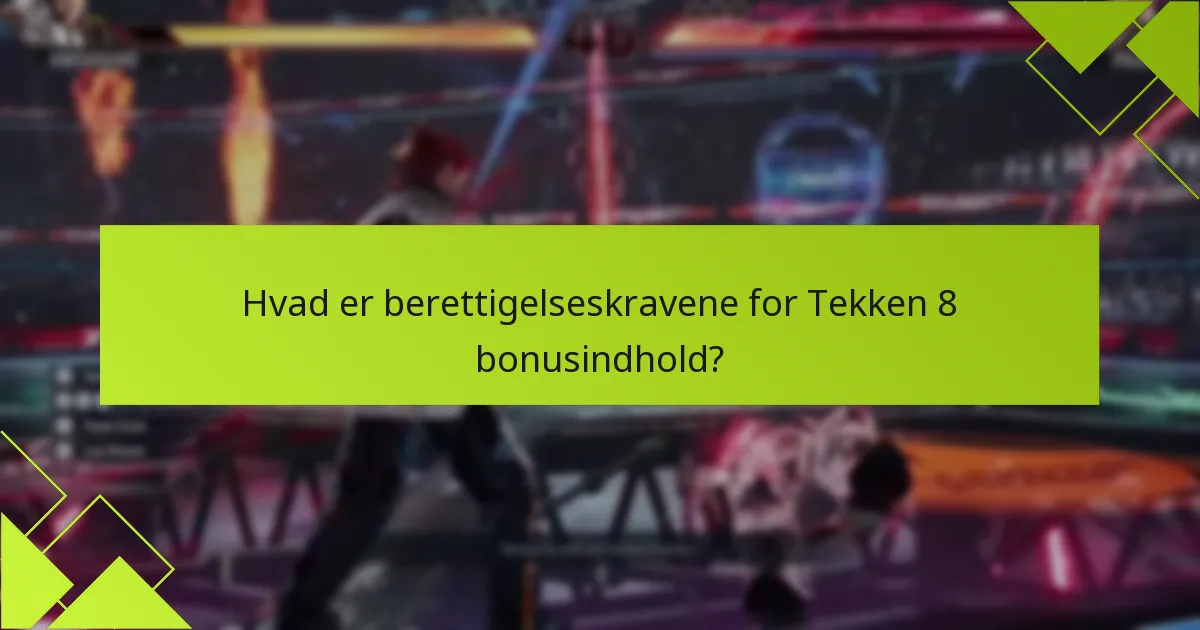 Hvordan kan jeg få adgang til yderligere genstande i Tekken 8?