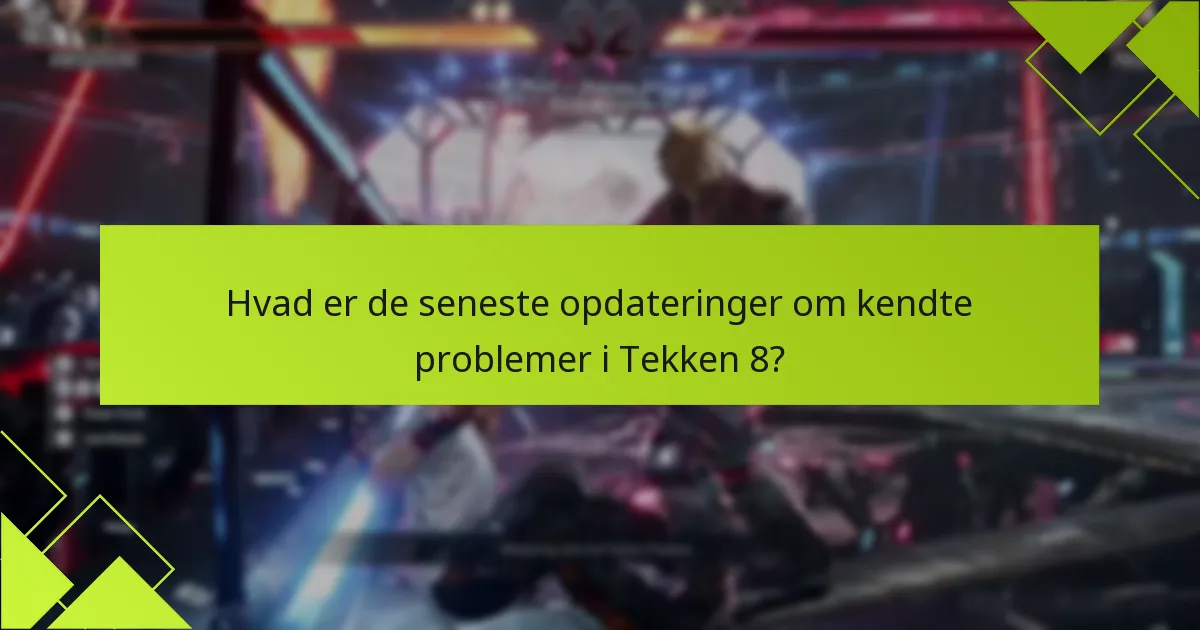 Hvor kan jeg finde support til Tekken 8 problemer?