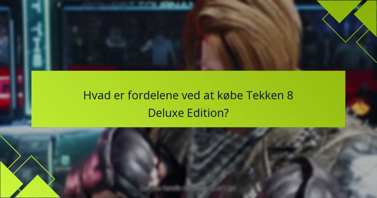 Hvilke eksklusive genstande er tilgængelige i Tekken 8 Deluxe Edition?