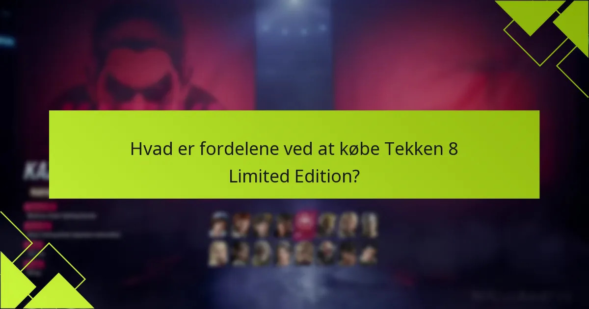 Hvordan kan jeg gøre krav på bonusserne fra Tekken 8 Limited Edition?