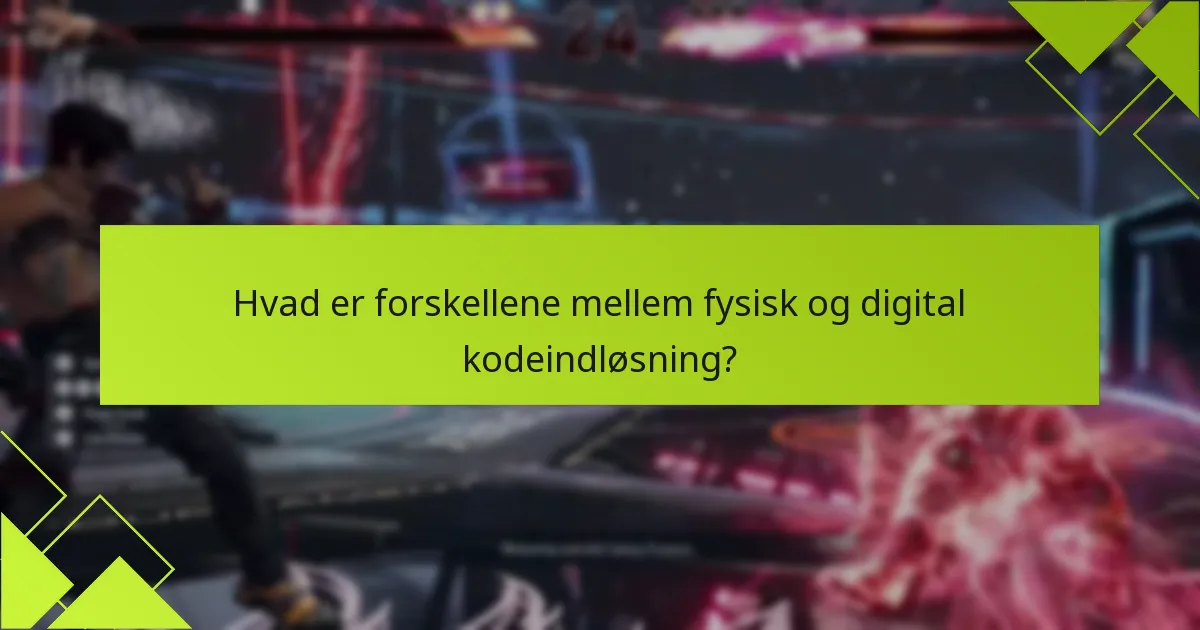 Hvilke almindelige fejl opstår under indløsningen af Tekken 8-koder?