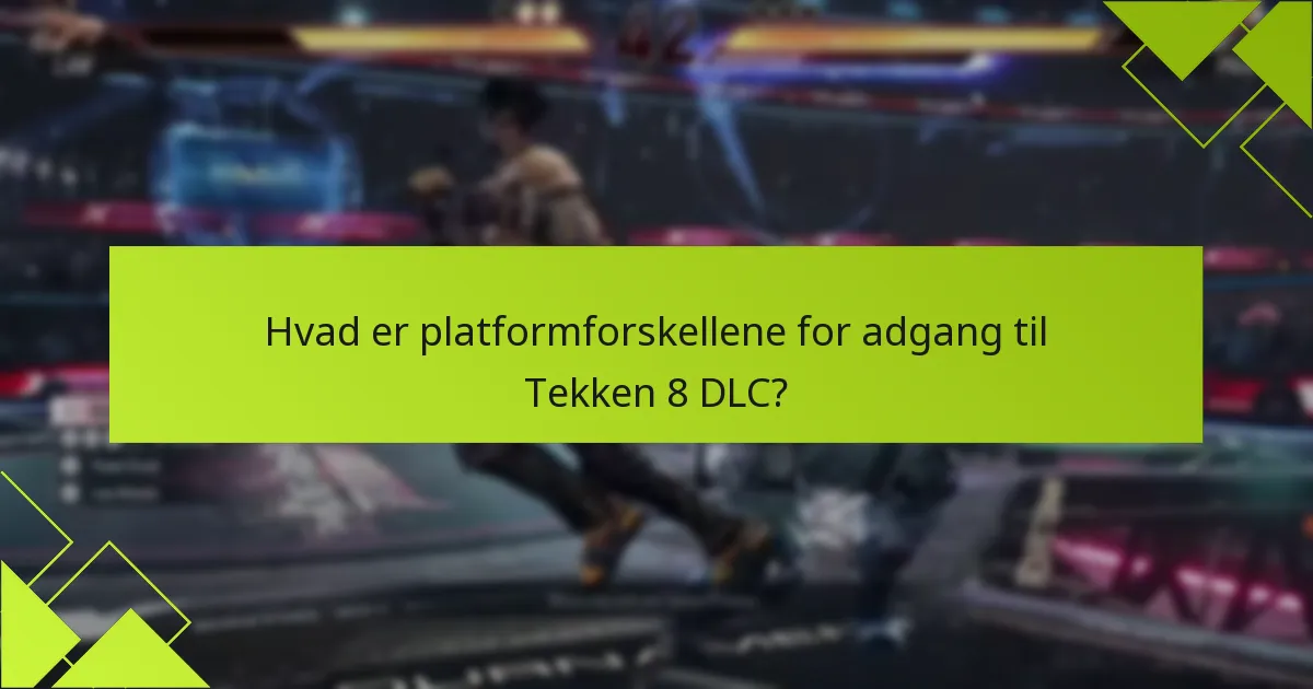 Hvilke fejlfindingstrin kan jeg tage for Tekken 8 DLC-problemer?