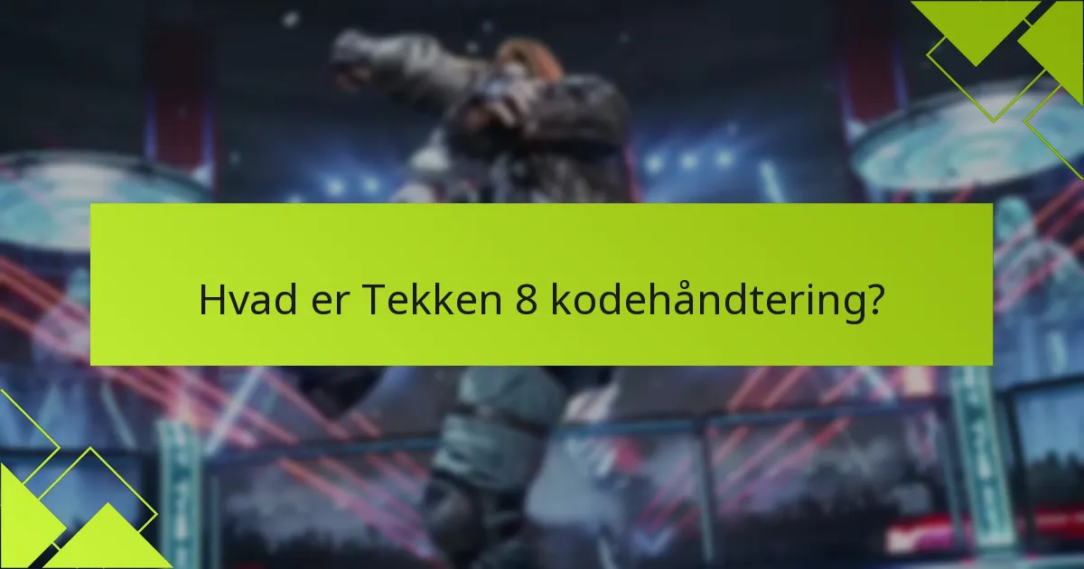 Hvordan sporer man brugen af Tekken 8 koder?