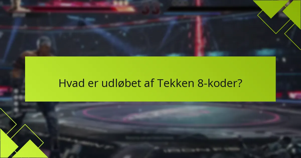 Hvilke tips kan forbedre brugen af Tekken 8-koder?
