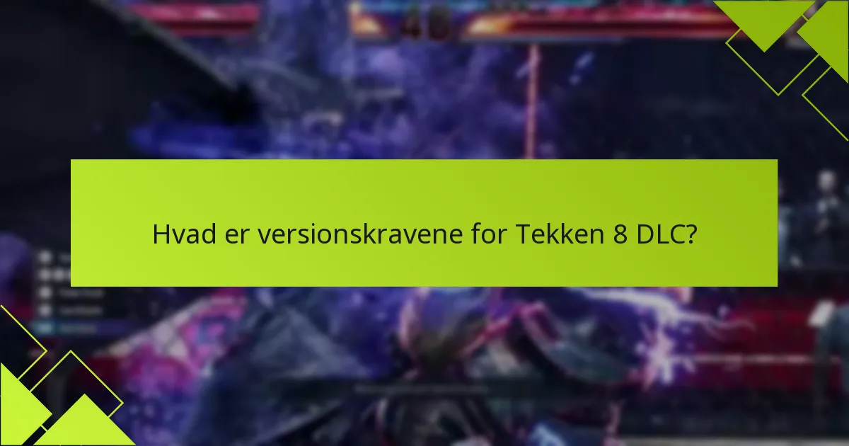 Hvordan påvirker platformforskelle Tekken 8 DLC?