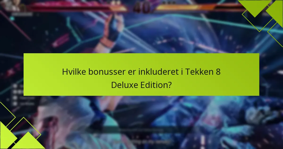 Hvad er fordelene ved at købe Tekken 8 Deluxe Edition?