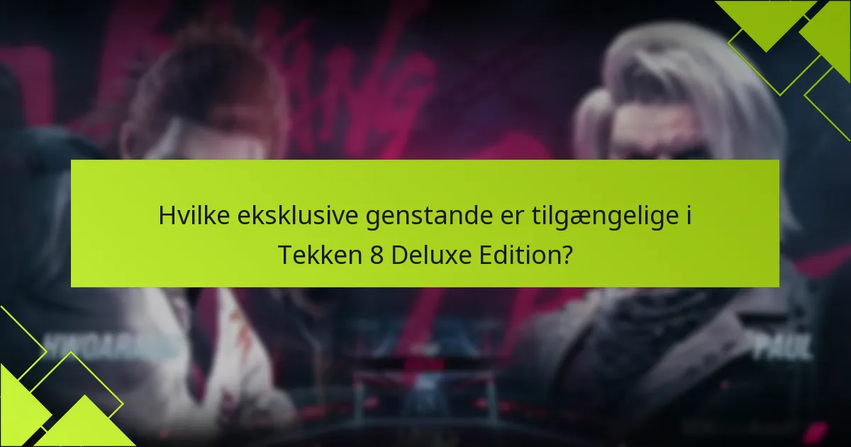Hvad er de potentielle ulemper ved Tekken 8 Deluxe Edition?
