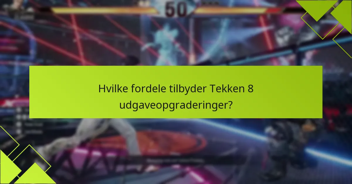 Hvordan sammenlignes Tekken 8-udgaver med tidligere versioner?