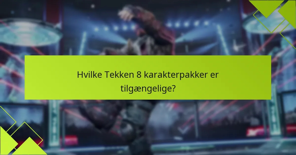 Hvordan er købsprocessen for Tekken 8 karakterpakker?