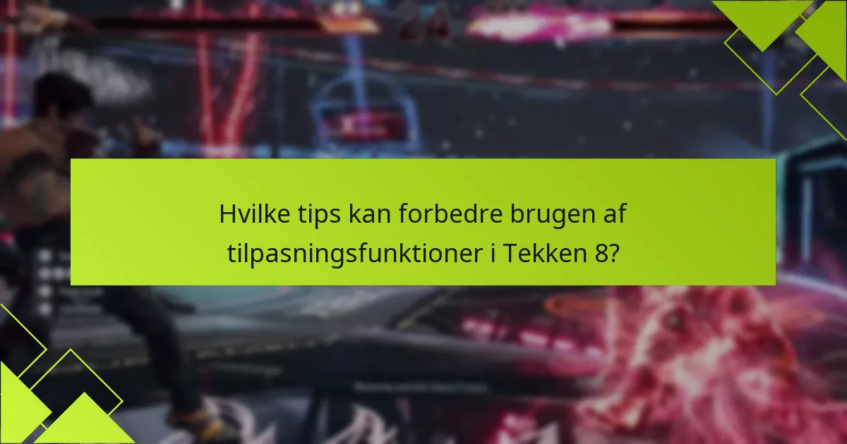 Hvordan sammenlignes tilpasningsmulighederne mellem Tekken 8 og tidligere versioner?
