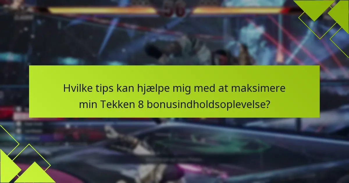 Hvad er berettigelseskravene for Tekken 8 bonusindhold?