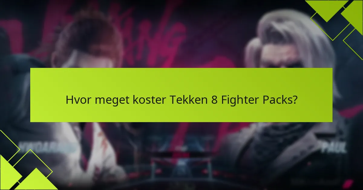 Hvad er forskellene mellem Fighter Packs og standalone karakterer?