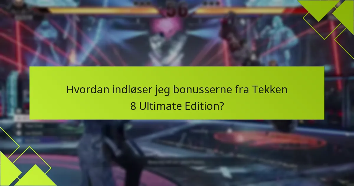 Hvordan sammenlignes Ultimate Edition med andre Tekken 8-udgaver?